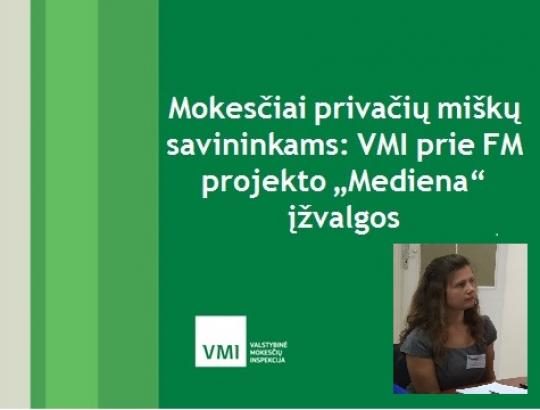 VMI įžvalgos: Mokesčiai privačių miškų savininkams ir projektas "Mediena" 